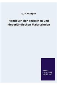 Handbuch Der Deutschen Und Niederlandischen Malerschulen