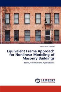 Equivalent Frame Approach for Nonlinear Modeling of Masonry Buildings