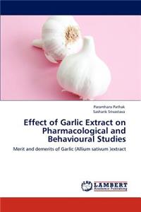 Effect of Garlic Extract on Pharmacological and Behavioural Studies
