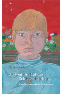 Zu wem so laut das Schicksal spricht...