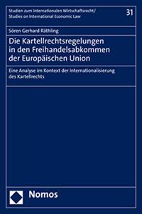 Die Kartellrechtsregelungen in Den Freihandelsabkommen Der Europaischen Union