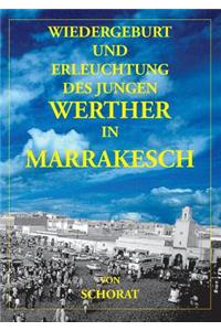 Wiedergeburt und Erleuchtung des jungen Werther in Marrakesch