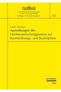 Auswirkungen Des Neuen Hochwasserschutzgesetzes Auf Die Inhalte Von Raumordnungs- Und Bauleitplanen