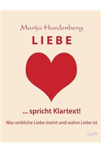 Liebe ... Spricht Klartext!