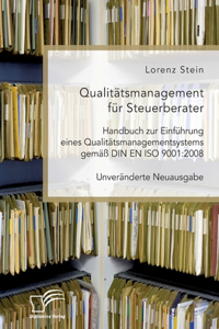 Qualitätsmanagement für Steuerberater. Handbuch zur Einführung eines Qualitätsmanagementsystems gemäß DIN EN ISO 9001