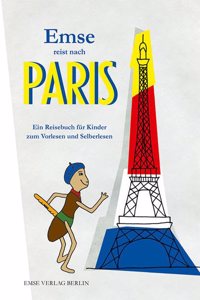 Emse reist nach Paris: Ein Reisebuch fur Kinder zum Vorlesen und Selberlesen
