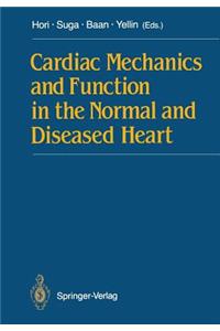 Cardiac Mechanics and Function in the Normal and Diseased Heart