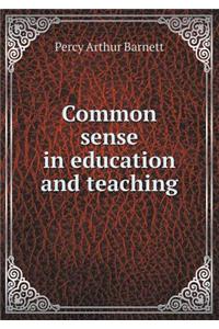 Common Sense in Education and Teaching