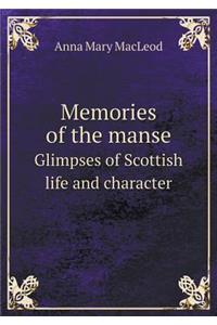 Memories of the manse Glimpses of Scottish life and character