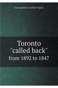 Toronto called back from 1892 to 1847