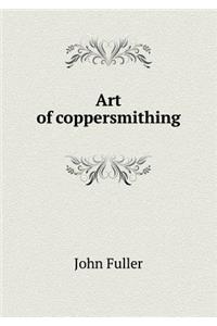 Art of coppersmithing
