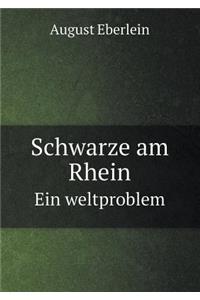 Schwarze Am Rhein Ein Weltproblem