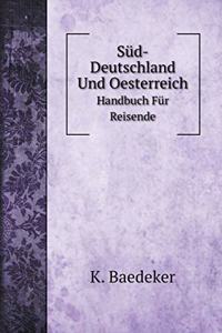 Süd-Deutschland Und Oesterreich