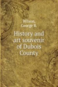 History and art souvenir of Dubois County