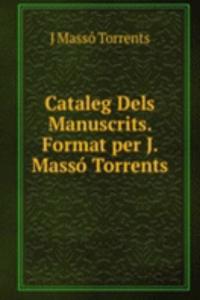 Cataleg Dels Manuscrits. Format per J. Masso Torrents