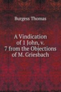 Vindication of 1 John, v. 7 from the Objections of M. Griesbach