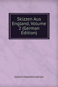Skizzen Aus England, Volume 2 (German Edition)