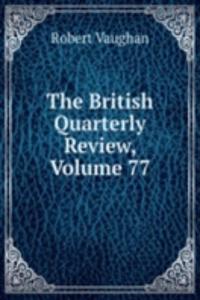 British Quarterly Review, Volume 77