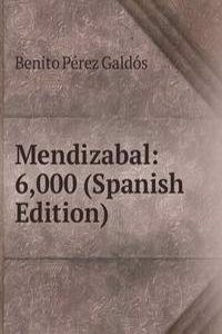 Mendizabal: 6,000 (Spanish Edition)