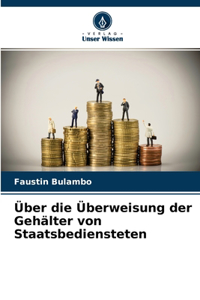 Über die Überweisung der Gehälter von Staatsbediensteten