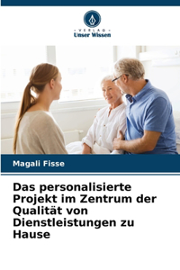 personalisierte Projekt im Zentrum der Qualität von Dienstleistungen zu Hause