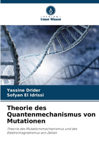 Theorie des Quantenmechanismus von Mutationen