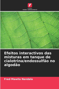 Efeitos interactivos das misturas em tanque de cialotrina/endossulfão no algodão
