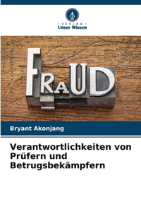 Verantwortlichkeiten von Prüfern und Betrugsbekämpfern