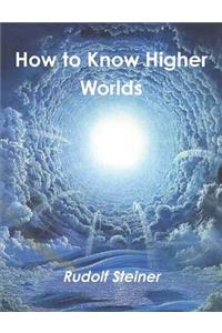 How to Know Higher Worlds