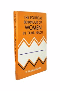 Political Behaviour of Women in Tamil Nadu: v. 3 (Women in South Asia S.)