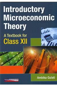 Introductory Microeconomic Theory - A Textbook for Class XII