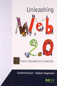 Unleashing Web 2. 0: From Concepts To Creativity