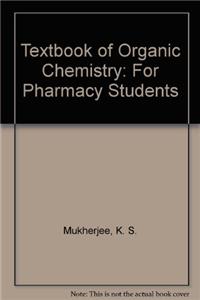 Textbook of Organic Chemistry: For Pharmacy Students