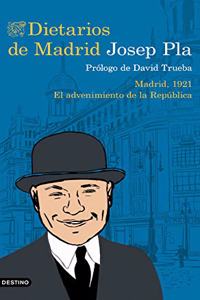 Dietarios de Madrid: Madrid, 1921. El advenimiento de la Republica