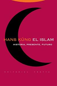 El islam: Historia. Presente. Futuro