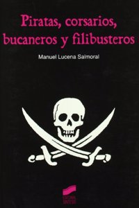Piratas, Corsarios, Bucaneros y Filibusteros