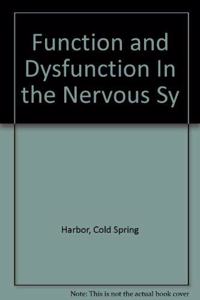 Function and Dysfunction In the Nervous Sy