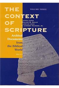 The Context of Scripture, Volume 3 Archival Documents from the Biblical World