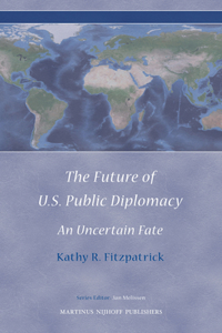 Future of U.S. Public Diplomacy: An Uncertain Fate