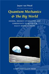 Quantum Mechanics and The Big World