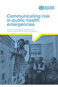 Communicating Risk in Public Health Emergencies