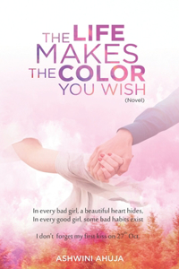 Life Makes the Color You Wish
