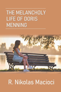 Melancholy Life of Doris Menning