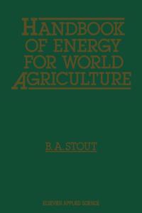 Handbook of Energy for World Agriculture