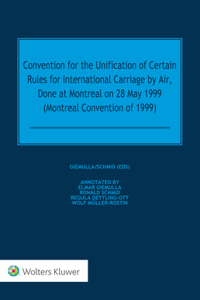 Convention for the Unification of Certain Rules for International Carriage by Air, Done at Montreal on 28 May 1999 (Montreal Convention of 1999)