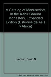 A Catalog of Manuscripts in the Kabir Chaura Monastery, Expanded Edition