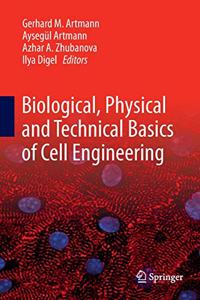 Biological, Physical and Technical Basics of Cell Engineering