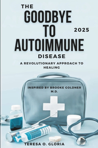 The Goodbye to Autoimmune Disease 2025