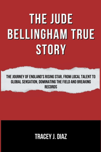 Jude Bellingham True Story