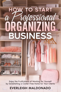 How to Start a Professional Organizing Business